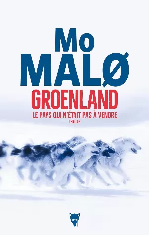 Mo Malø – Groenland, le pays qui n'était pas à vendre
